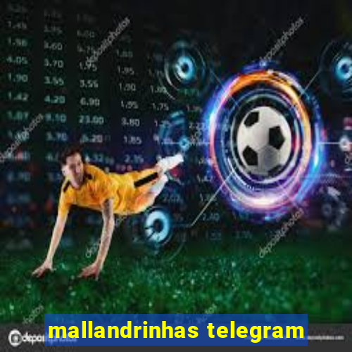 mallandrinhas telegram